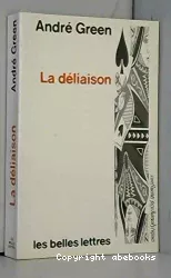 La déliaison : psychanalyse, anthropologie et littérature