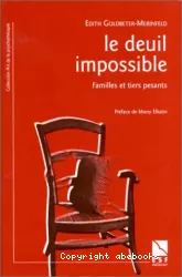 Le deuil impossible : familles et tiers pesants