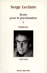 Ecrits pour la psychanalyse. 2 : diableries : 1954 - 1994