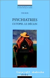 Psychiatries : l'utopie, le déclin