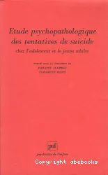 Etude psychopathologique des tentatives de suicide chez l'adolescent et le jeune adulte