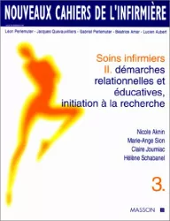 Soins infirmiers. 2, démarches relationnelles éducatives, initiation à la recherche