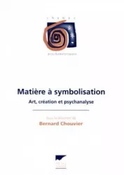 Matière à symbolisation : art, création et psychanalyse