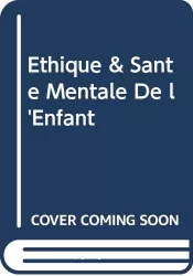 Ethique et santé mentale de l'enfant