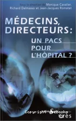 Médecins, directeurs : un pacs pour l'hôpital ? Vers un management hospitalier en partenariat