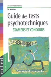 Guide des tests psychotechniques : examens et concours
