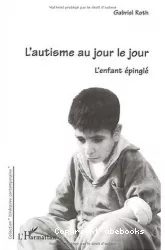 L'autisme au jour le jour : l'enfant épinglé