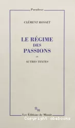 Le régime des passions : et autres textes