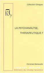 La psychanalyse, thérapeutique ?