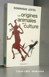 Les origines animales de la culture