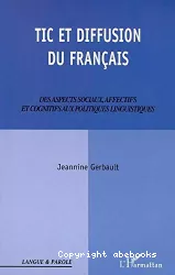 TIC et diffusion du français : des aspects sociaux, affectifs et cognitifs aux politiques linguistiques