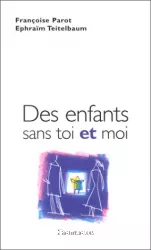 Des enfants sans toi et moi