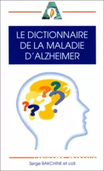 Le dictionnaire de la maladie d'alzheimer