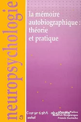 La mémoire autobiographique: théorie et pratique