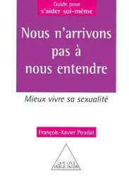 Nous n'arrivons pas à nous entendre : mieux vivre sa sexualité