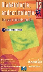 Diabétologie et endocrinologie : les cas concrets du DE. 17 cas concrets officiels corrigés