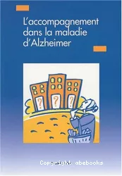 L'accompagnement dans la maladie d'Alzheimer