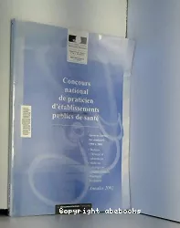 Concours national de praticien d'établissements publics de santé, épreuves écrites des concours 1998 à 2001 - Annales 2002