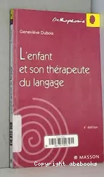 L'enfant et son thérapeute du langage : une autre approche de la rééducation