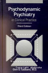 Psychodynamic psychiatry in clinical practice
