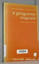 Le génogramme imaginaire : liens du sang, liens du coeur