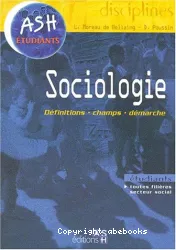 Sociologie, définitions, champs, démarche