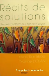 Récits de solutions : recueil d'histoires qui donnent espoir