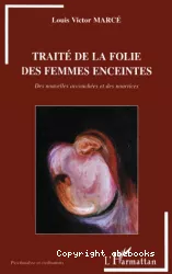 Traité de la folie des femmes enceintes, des nouvelles accouchées et des nourrices