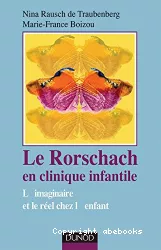 Le Rorschach en clinique infantile : l'imaginaire et le réel chez l'enfant