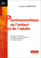 Psychosomatique de l'enfant et de l'adulte : théories et clinique