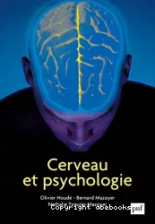 Cerveau et psychologie : introduction à l'imagerie cérébrale anatomique et fonctionnelle