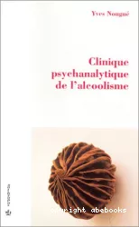 Clinique psychanalytique de l'alcoolisme