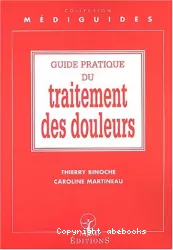 Guide pratique du traitement des douleurs