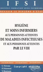 Hygiène et soins infirmiers aux personnes atteintes de maladies infectieuses et aux personnes atteintes par le VIH