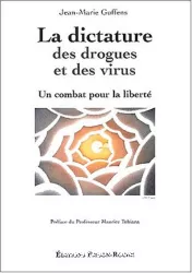 La dictature des drogues et des virus : un combat pour la liberté