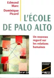 L'école de Palo Alto : un nouveau regard sur les relations humaines