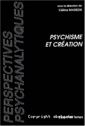 Psychisme et création. Le lieu du créer - topique et 