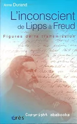 L 'inconscient de Lipps à Freud Figures de la tranmission