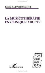 La musicothérapie en clinique adulte ou l'expérience active de la musique dans un hôpital psychiatrique