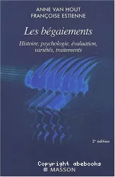 Les bégaiements : histoire, psychologie, évaluation,variétés, traitements