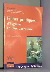 Fiches pratiques d'hygiène en bloc opératoire, vers l'accréditation