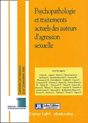 Psychopathologie et traitements actuels des auteurs d'agression sexuelle