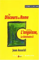 Lire Lacan : le Discours de Rome suivi de l'angoisse, Le Séminaire X