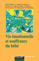 Vie émotionnelle et souffrance du bébé : approche psychanalytique et intersubjective du soin