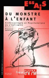 Du monstre à l'enfant : anthropologie et psychanalyse de l'infirmité