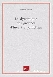 La dynamique des groupes d'hier à aujourd'hui