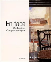 En face : confessions d'un psychanalyste, cadaquès-Paris, 1998 - 2000