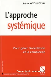 L'approche systémique : pour gérer l'incertitude et la complexité