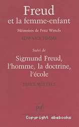 Freud, L'Homme, la Doctrine, l'Ecole