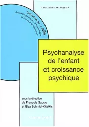 Psychanalyse de l'enfant et croissance psychique : le développement en question ?